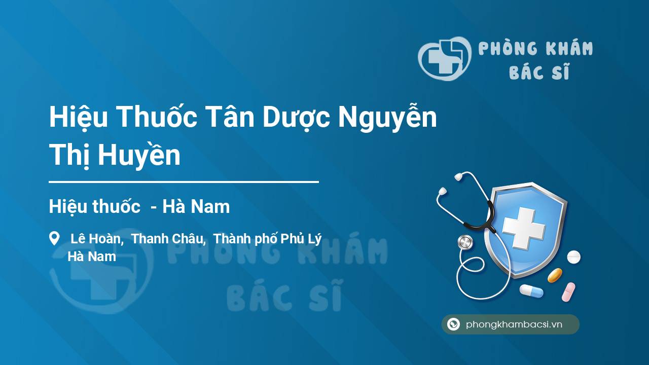 Hiệu Thuốc Tân Dược Nguyễn Thị Huyền
