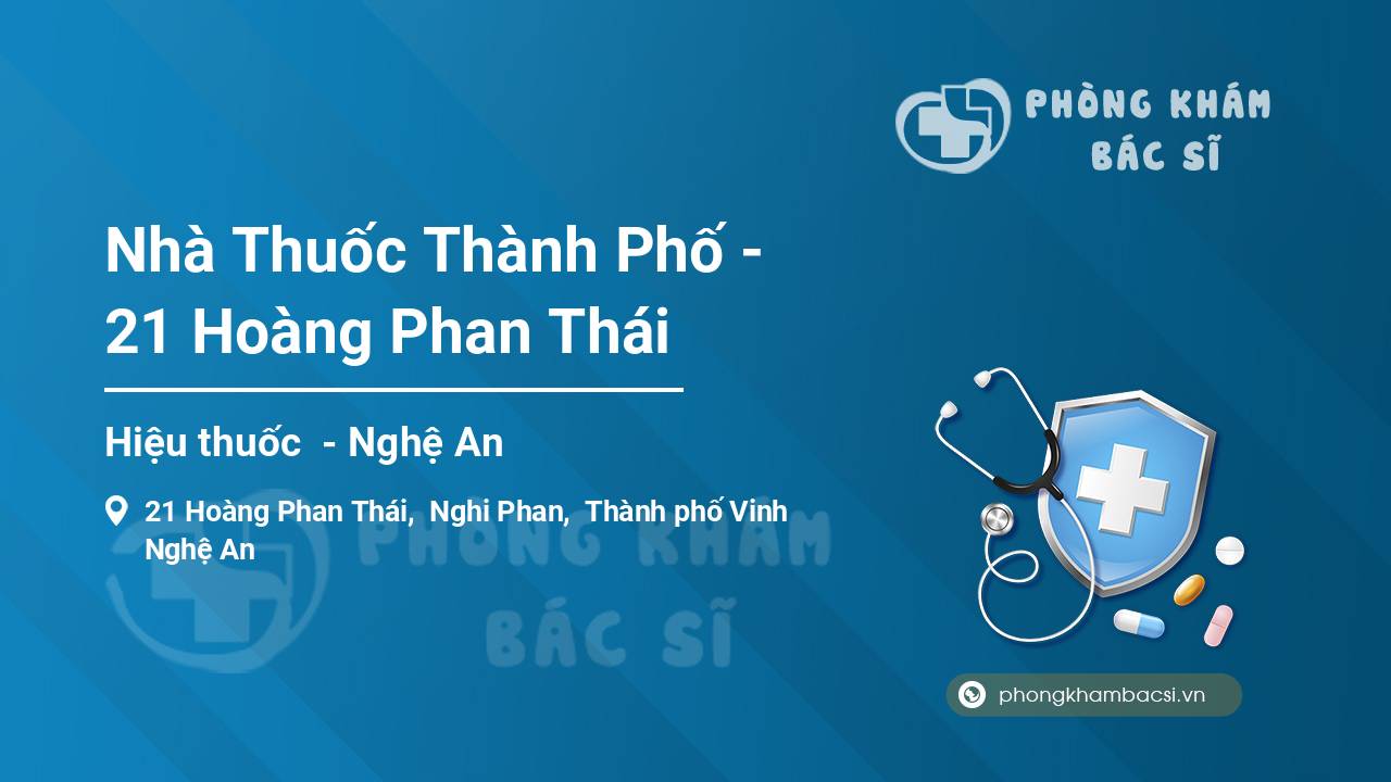 Nhà Thuốc Thành Phố - 21 Hoàng Phan Thái