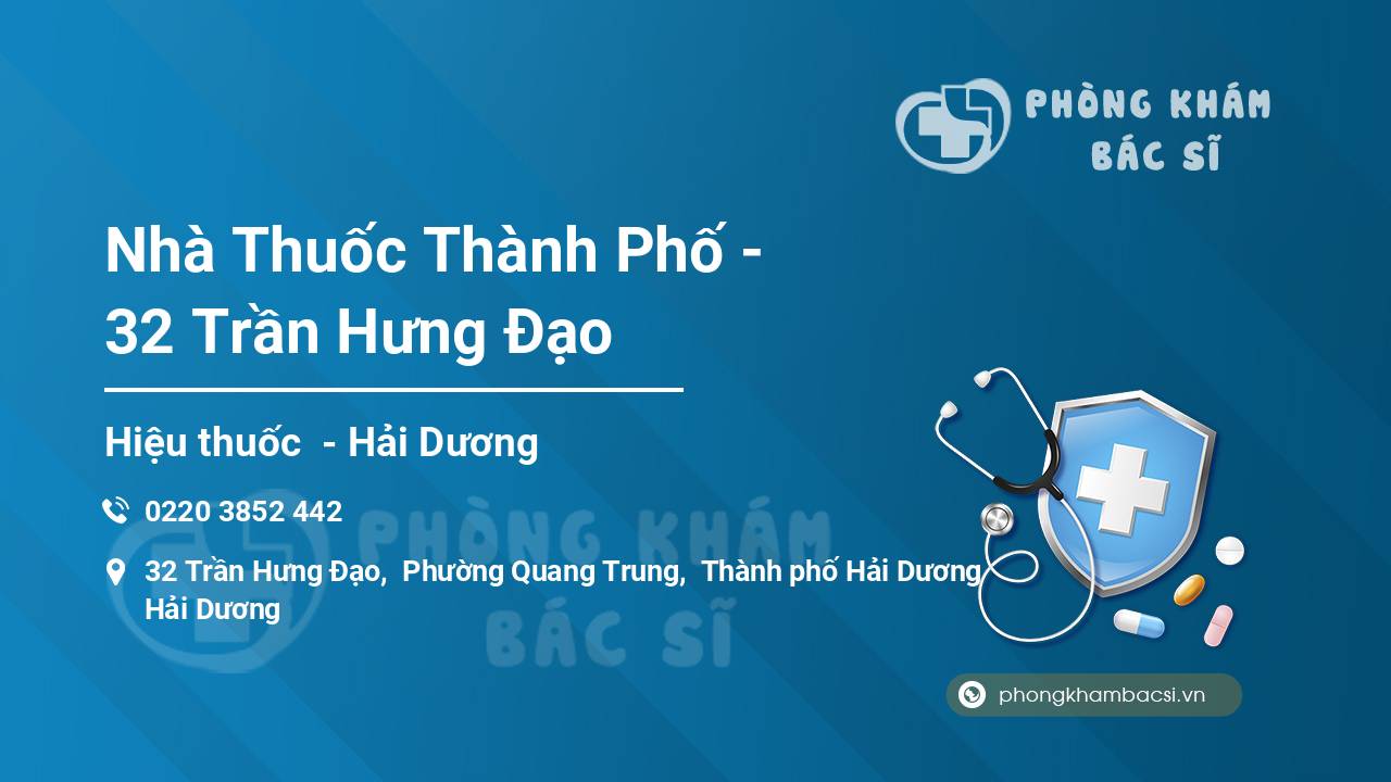 [Review] Nhà Thuốc Thành Phố – 32 Trần Hưng Đạo, Thành phố Hải Dương