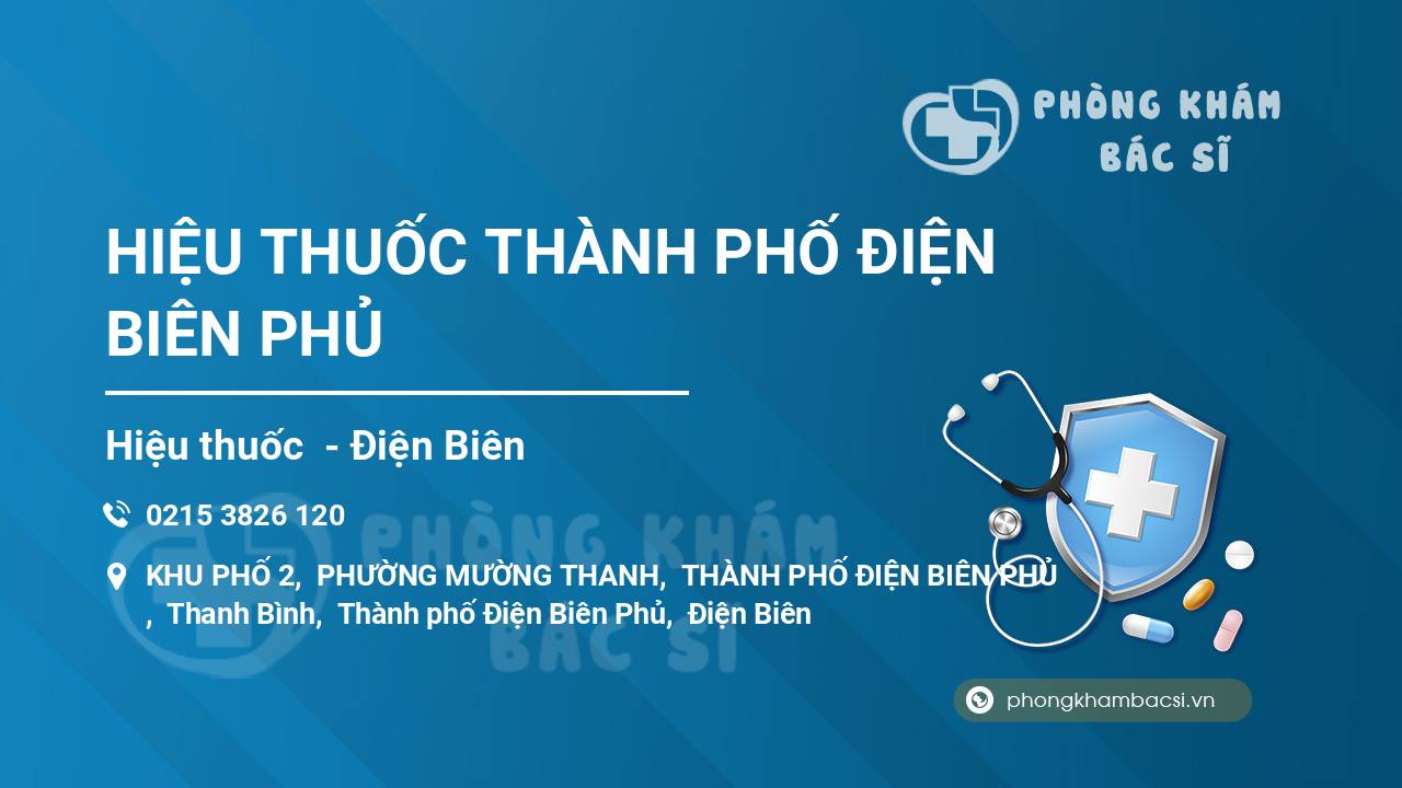 HIỆU THUỐC THÀNH PHỐ ĐIỆN BIÊN PHỦ