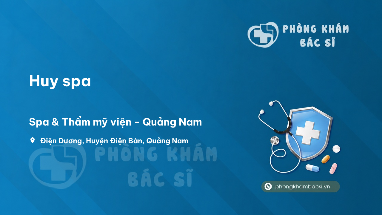 Huy spa, Điện Bàn, Quảng Nam có tốt không?
