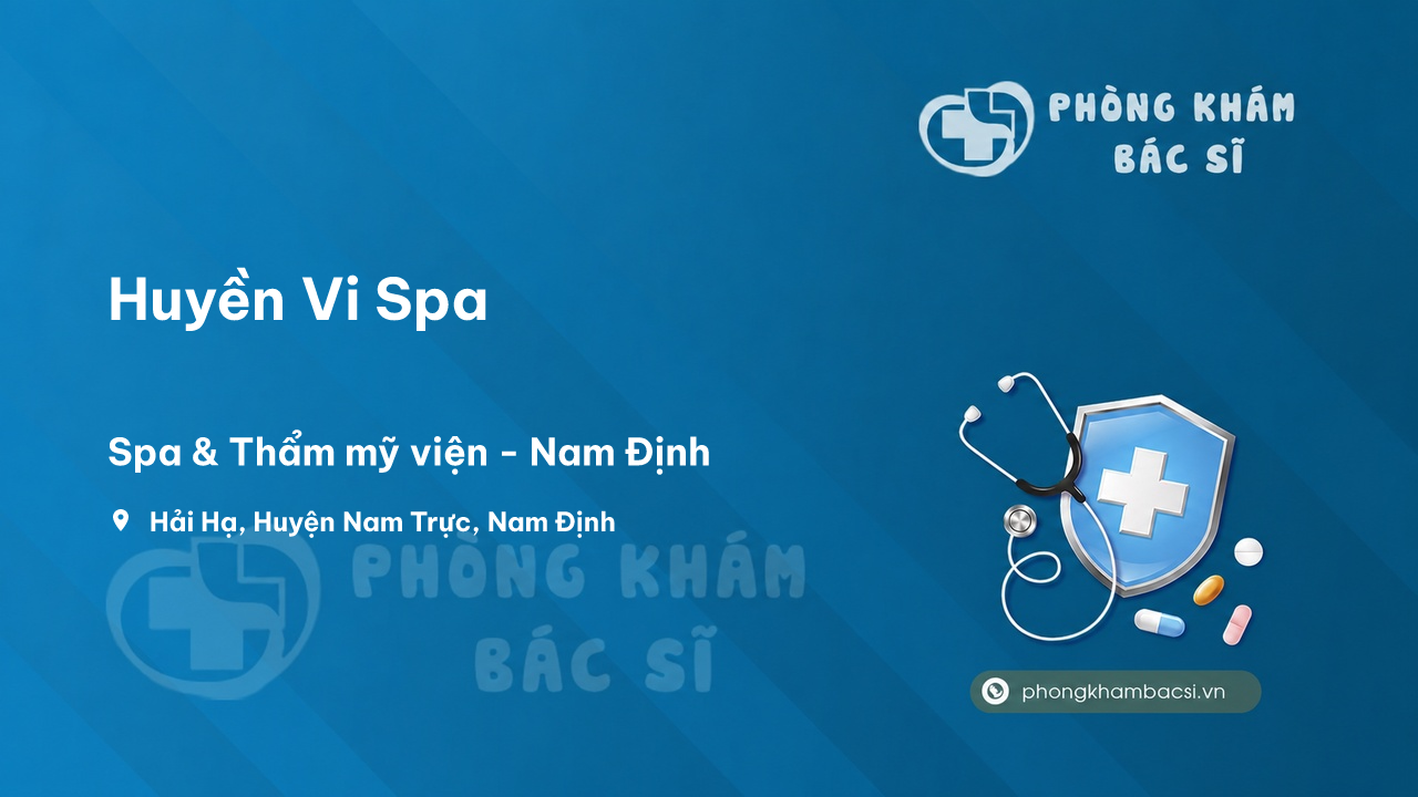 Review những điều cần biết về Huyền Vi Spa, Nam Trực, Nam Định