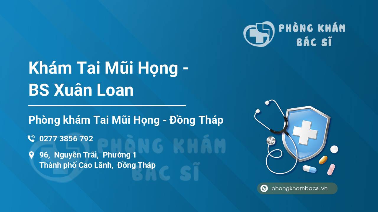 Khám Tai Mũi Họng - BS Xuân Loan