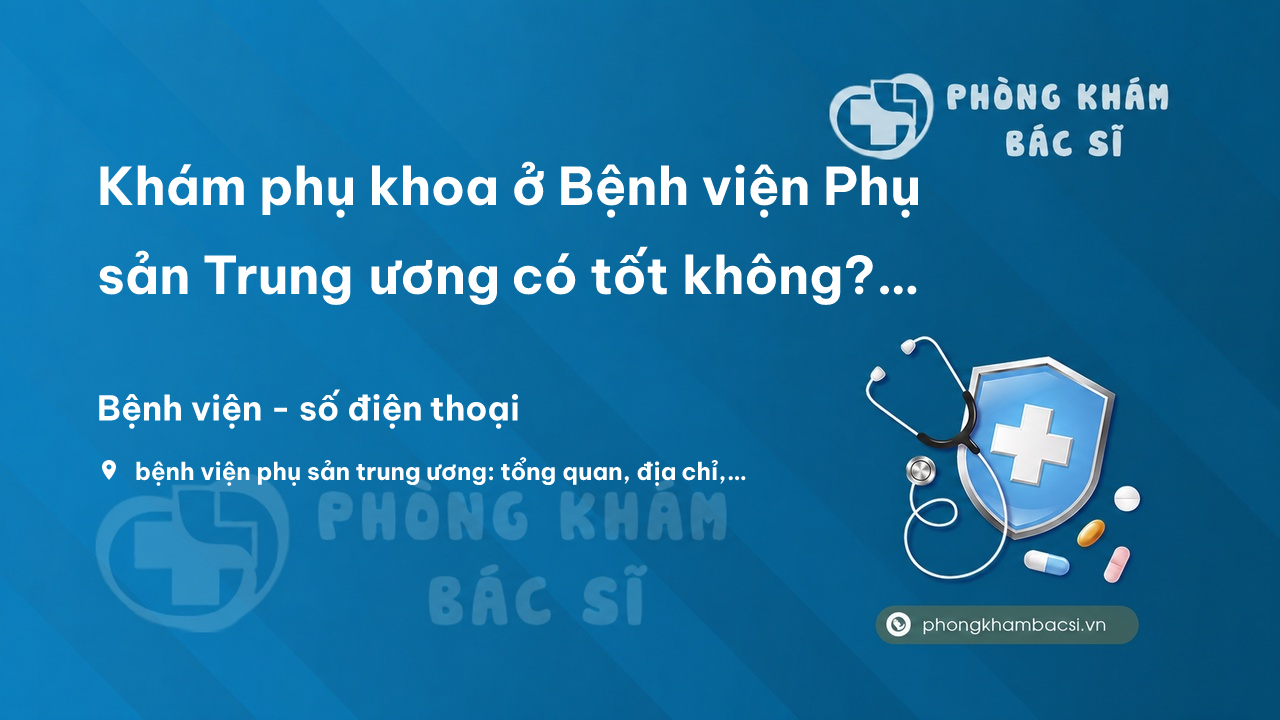 Kham Phu Khoa O Benh Vien Phu San Trung Uong