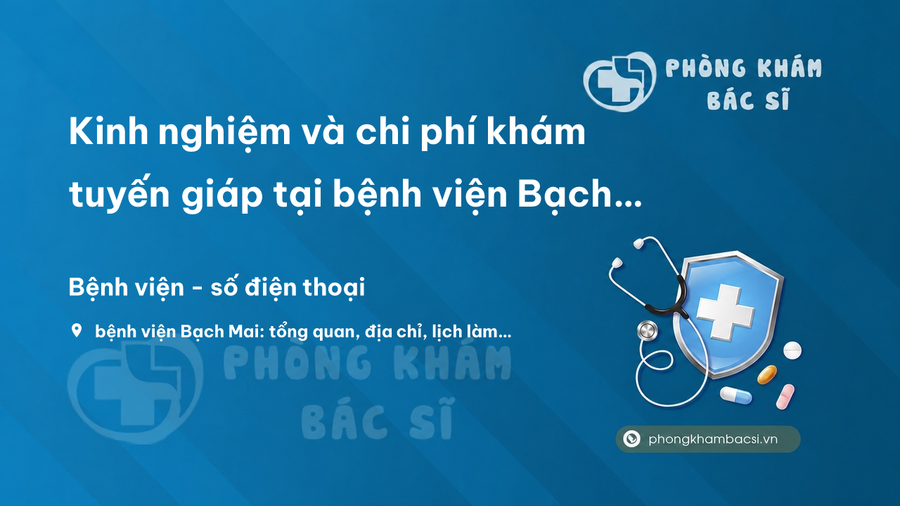 Kham Tuyen Giap O Benh Vien Bach Mai