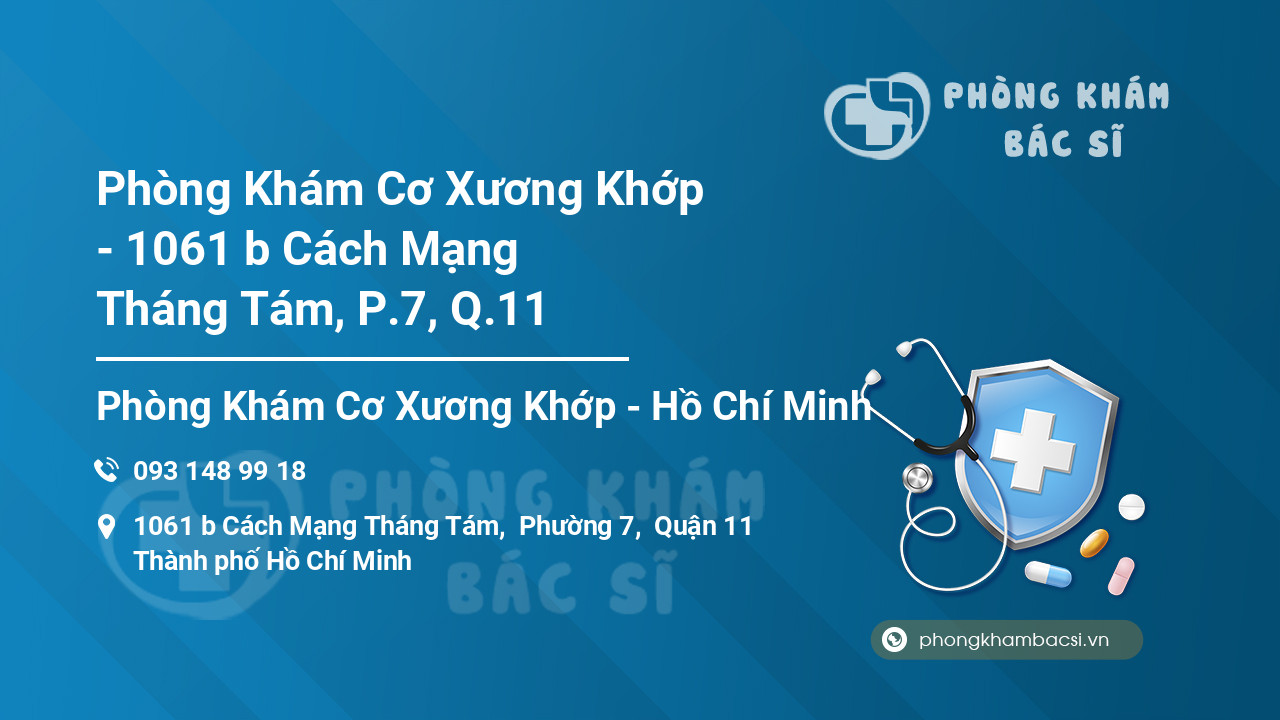 Phòng Khám Cơ Xương Khớp - 1061 b Cách Mạng Tháng Tám, P.7, Q.11