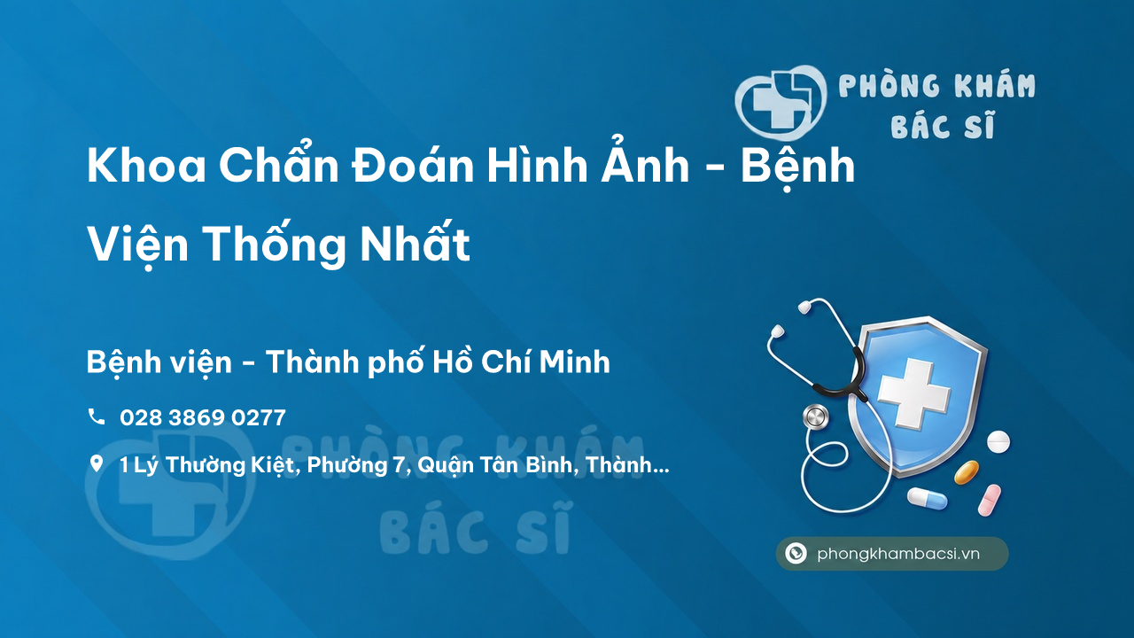 Khoa Chẩn Đoán Hình Ảnh - Bệnh Viện Thống Nhất, Tân Bình