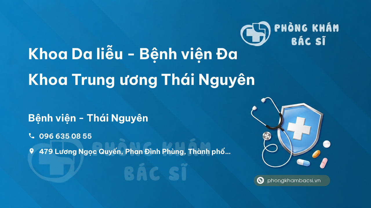 Khoa Da liễu - Bệnh viện Đa Khoa Trung ương Thái Nguyên