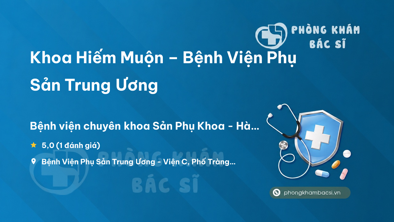 Khoa Hiem Muon Benh Vien Phu San Trung Uong Hoan Kiem
