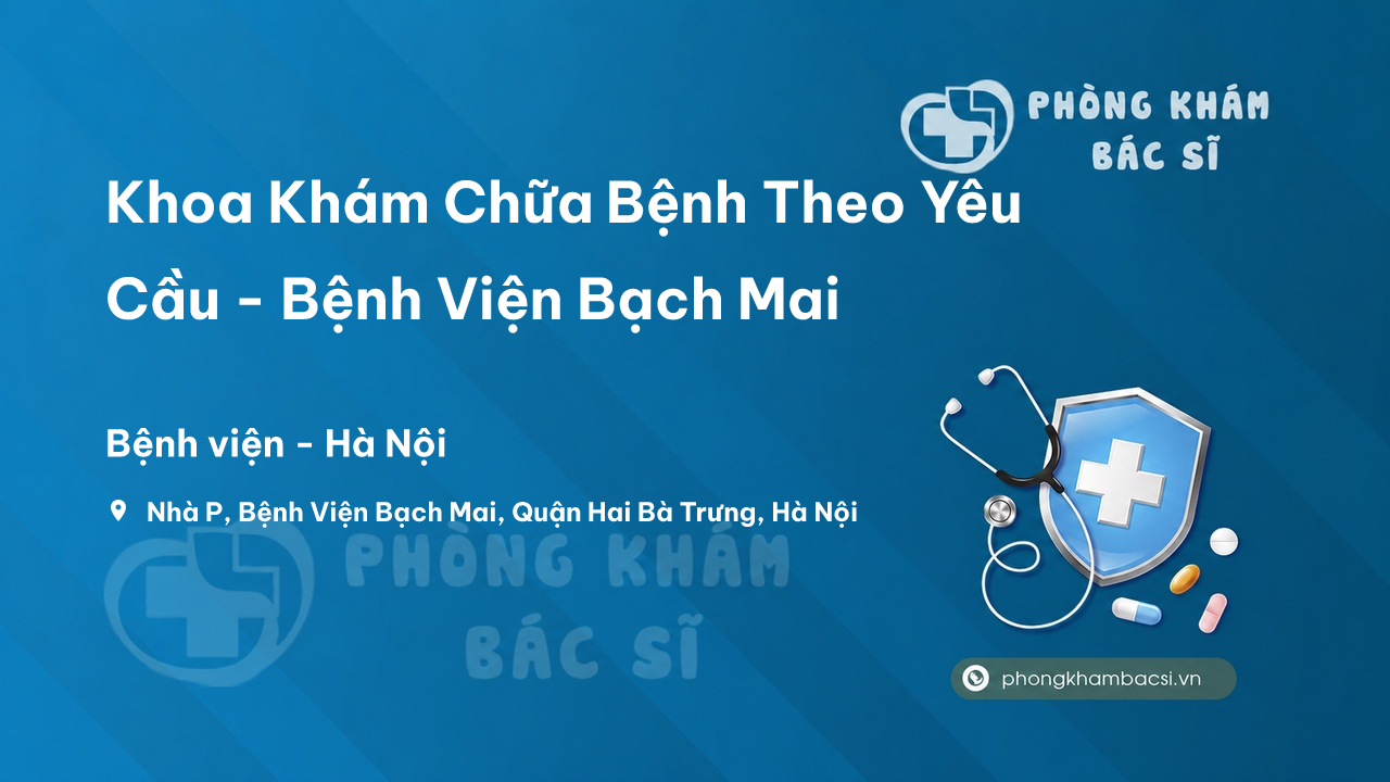 Khoa Khám Chữa Bệnh Theo Yêu Cầu - Bệnh Viện Bạch Mai, Hai Bà Trưng