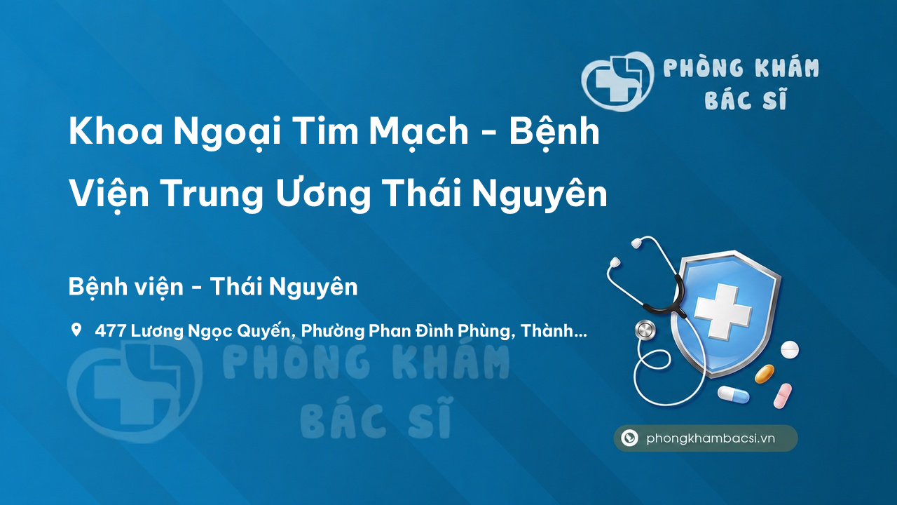 Khoa Ngoại Tim Mạch - Bệnh Viện Trung Ương Thái Nguyên