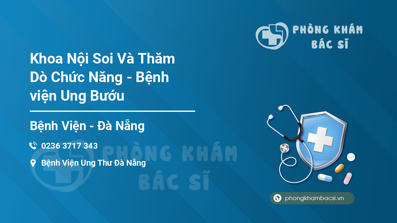 Khoa Nội Soi Và Thăm Dò Chức Năng - Bệnh viện Ung Bướu