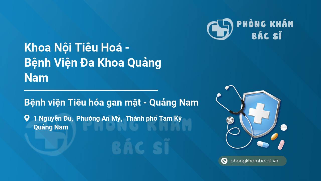 Khoa Nội Tiêu Hoá - Bệnh Viện Đa Khoa Quảng Nam