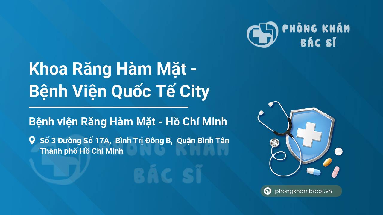 Khoa Răng Hàm Mặt - Bệnh Viện Quốc Tế City