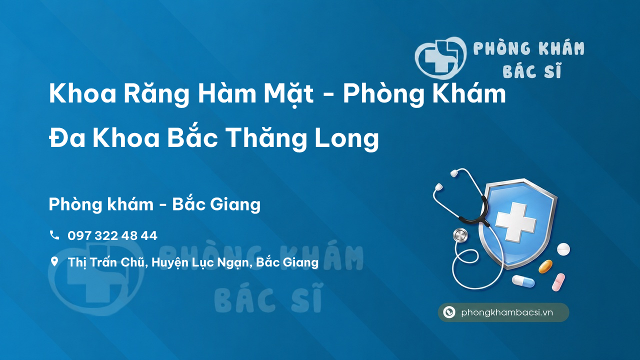 Khoa Răng Hàm Mặt - Phòng Khám Đa Khoa Bắc Thăng Long, Lục Ngạn