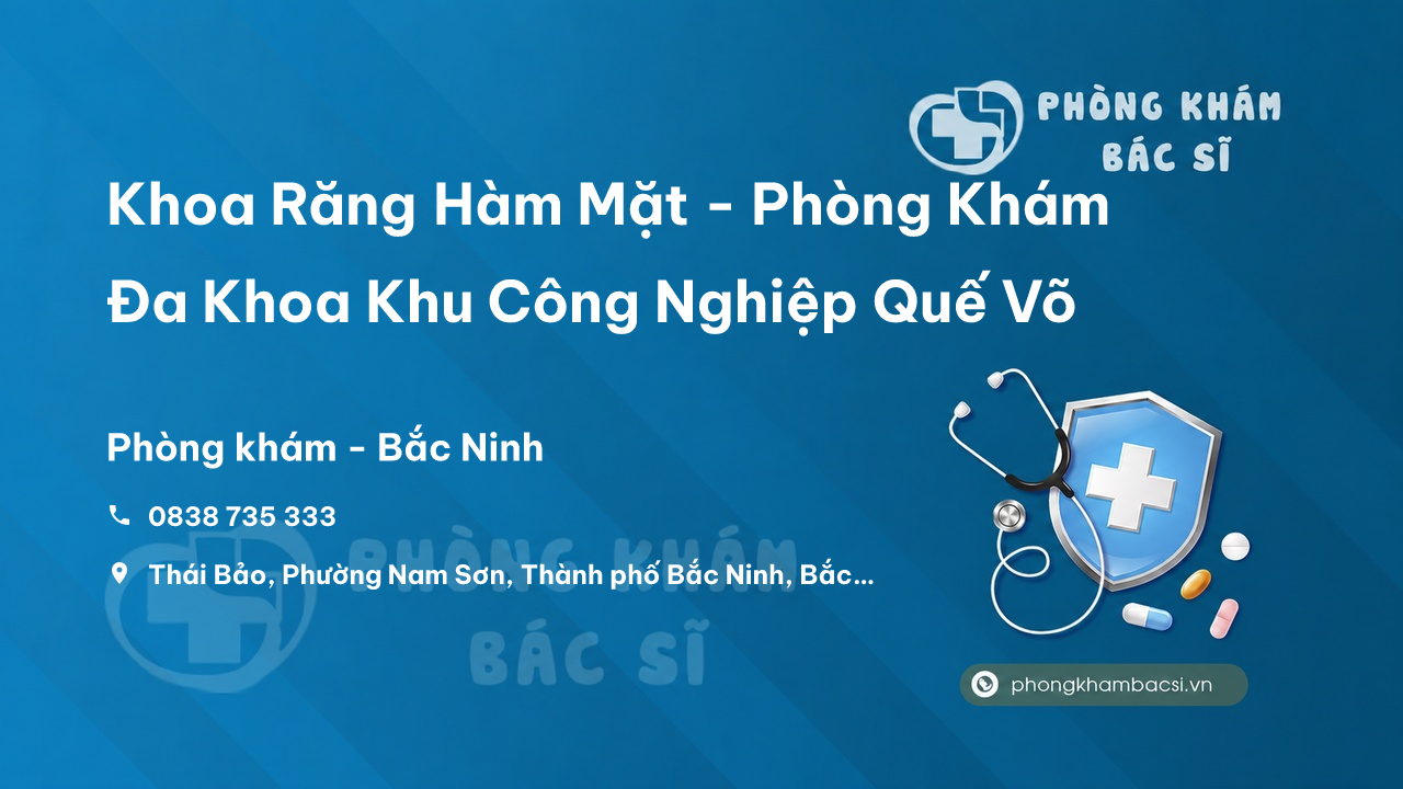 Khoa Răng Hàm Mặt - Phòng Khám Đa Khoa Khu Công Nghiệp Quế Võ, Bắc Ninh
