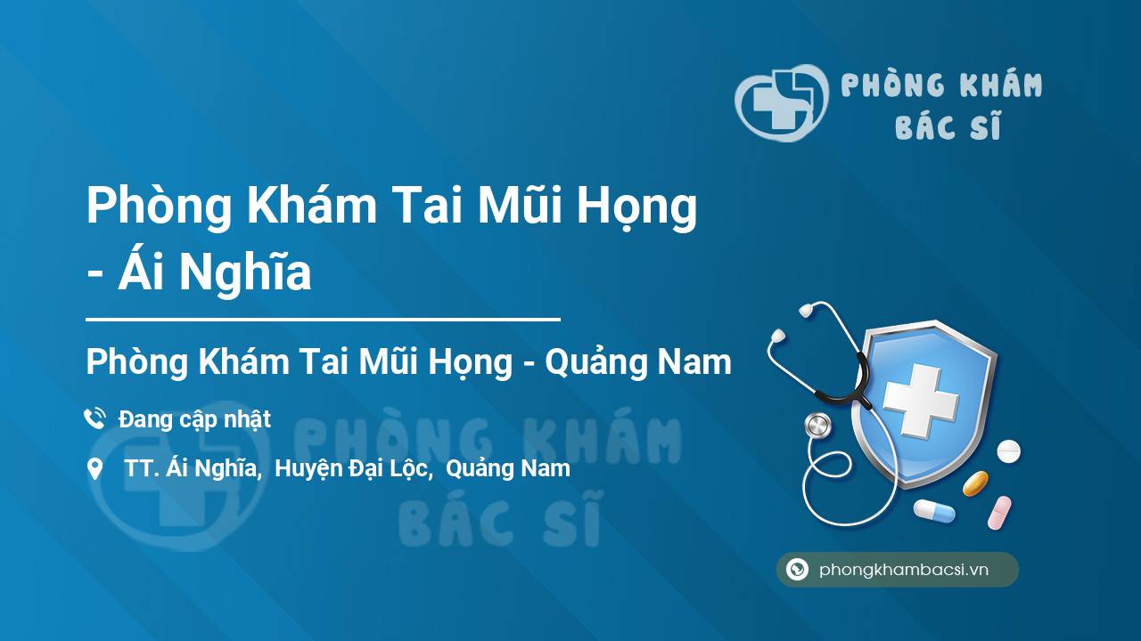 Phòng Khám Tai Mũi Họng - Ái Nghĩa