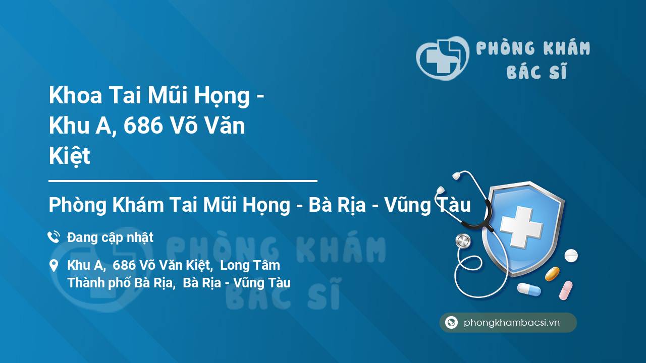 Khoa Tai Mũi Họng - Khu A, 686 Võ Văn Kiệt