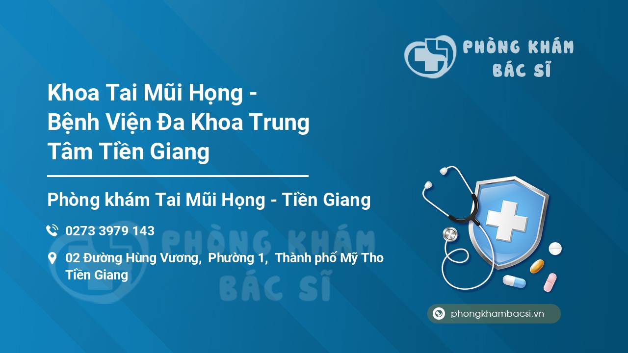 Khoa Tai Mũi Họng - Bệnh Viện Đa Khoa Trung Tâm Tiền Giang