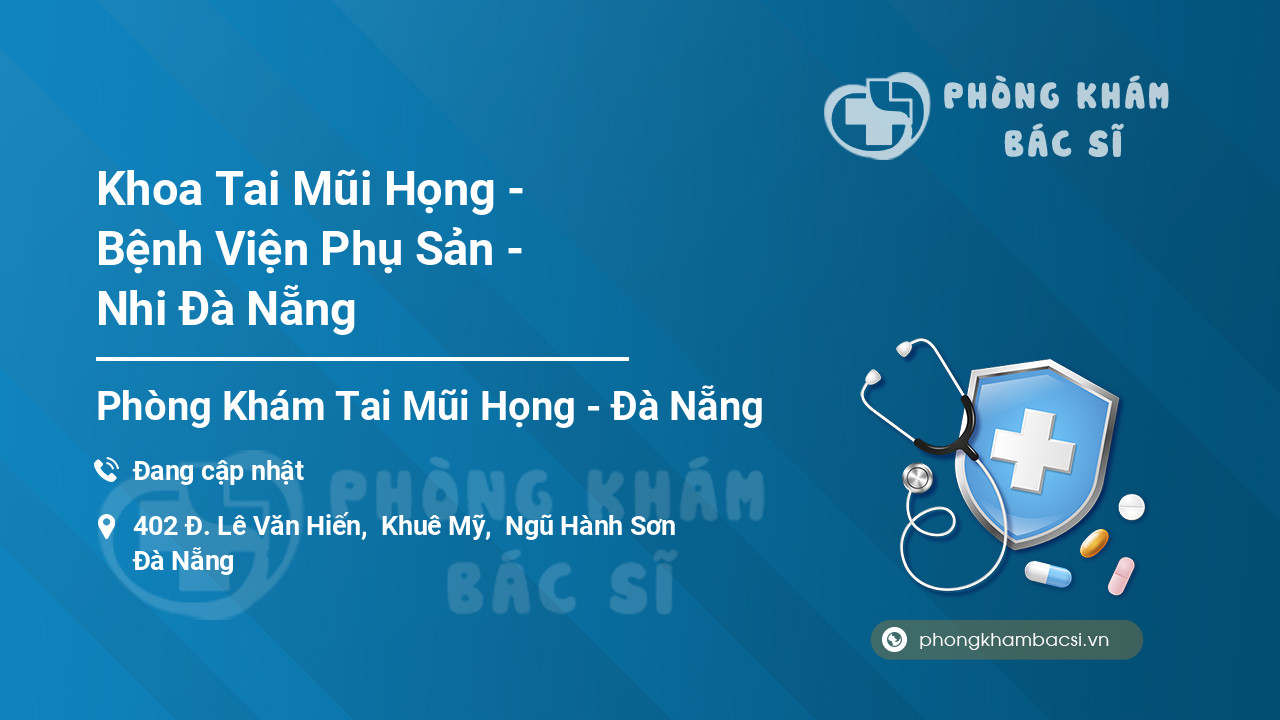 Khoa Tai Mũi Họng - Bệnh Viện Phụ Sản - Nhi Đà Nẵng