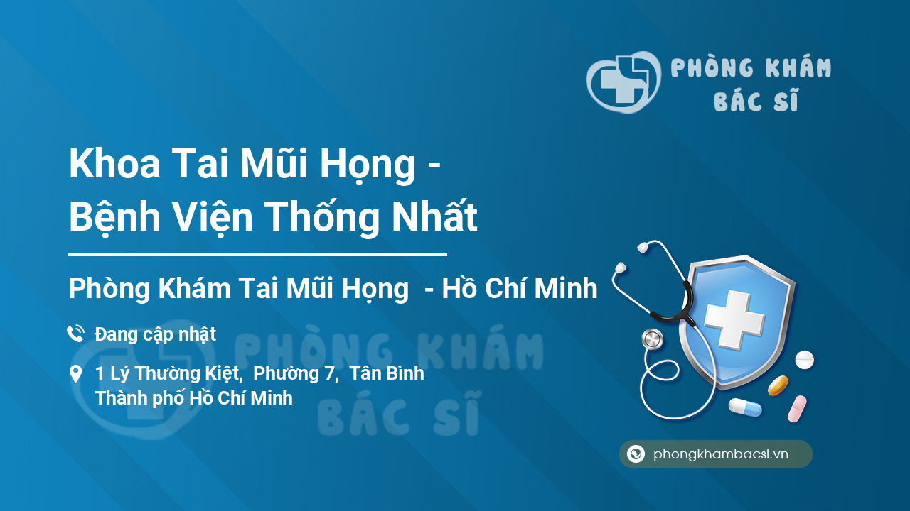 Khoa Tai Mũi Họng - Bệnh Viện Thống Nhất