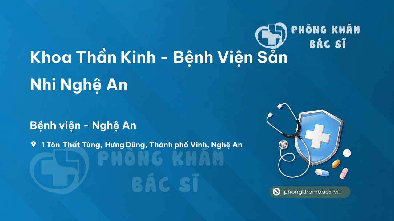  Khoa Thần Kinh - Bệnh Viện Sản Nhi Nghệ An, Nghệ An
