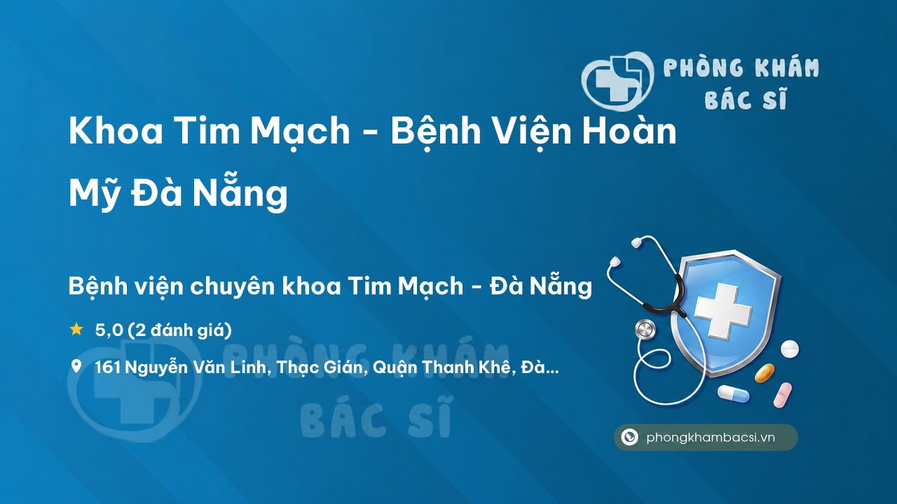 Khoa Tim Mạch - Bệnh Viện Hoàn Mỹ Đà Nẵng, Thanh Khê