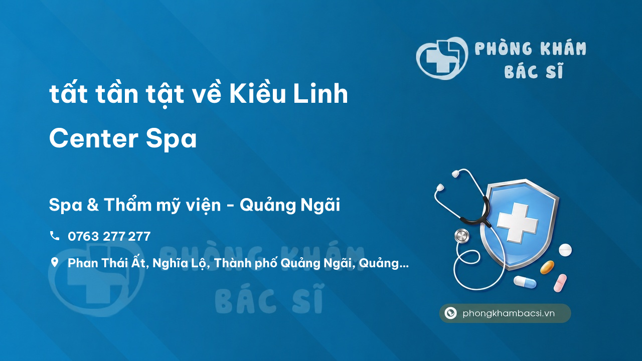 Review tất tần tật về Kiều Linh Center Spa, Quảng Ngãi, Quảng Ngãi