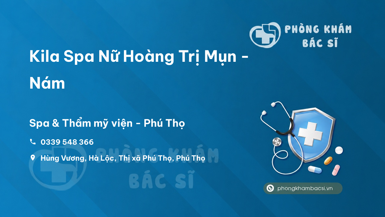 Kila Spa Nữ Hoàng Trị Mụn - Nám, Phú Thọ, Phú Thọ