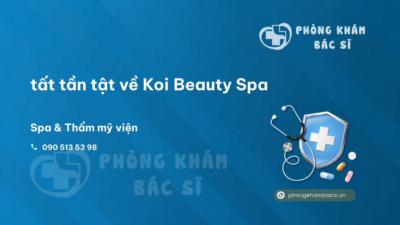 Review tất tần tật về Koi Beauty Spa, Nha Trang, Khánh Hòa
