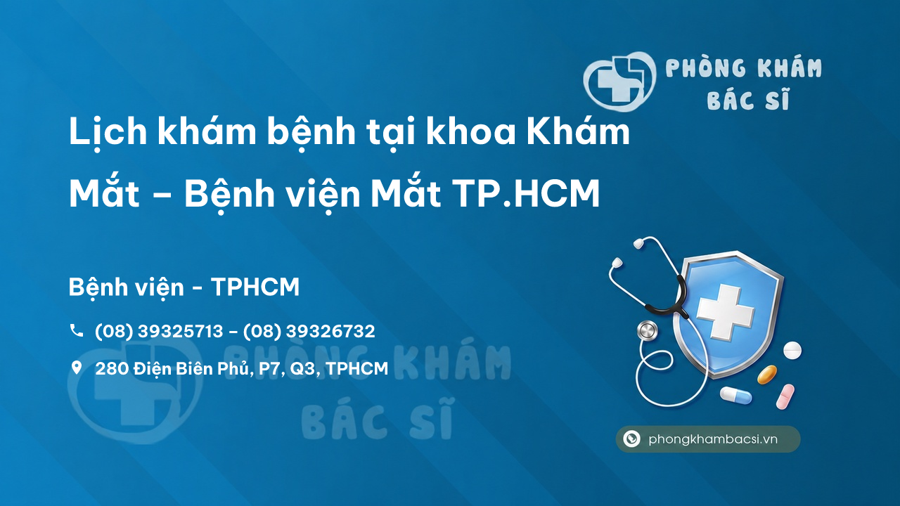 Lịch khám bệnh tại khoa Khám Mắt – Bệnh viện Mắt TP.HCM