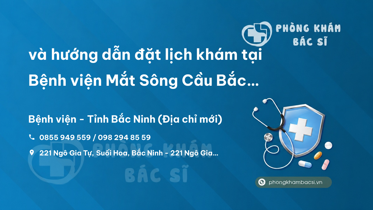 Review và hướng dẫn đặt lịch khám tại Bệnh viện Mắt Sông Cầu Bắc Ninh