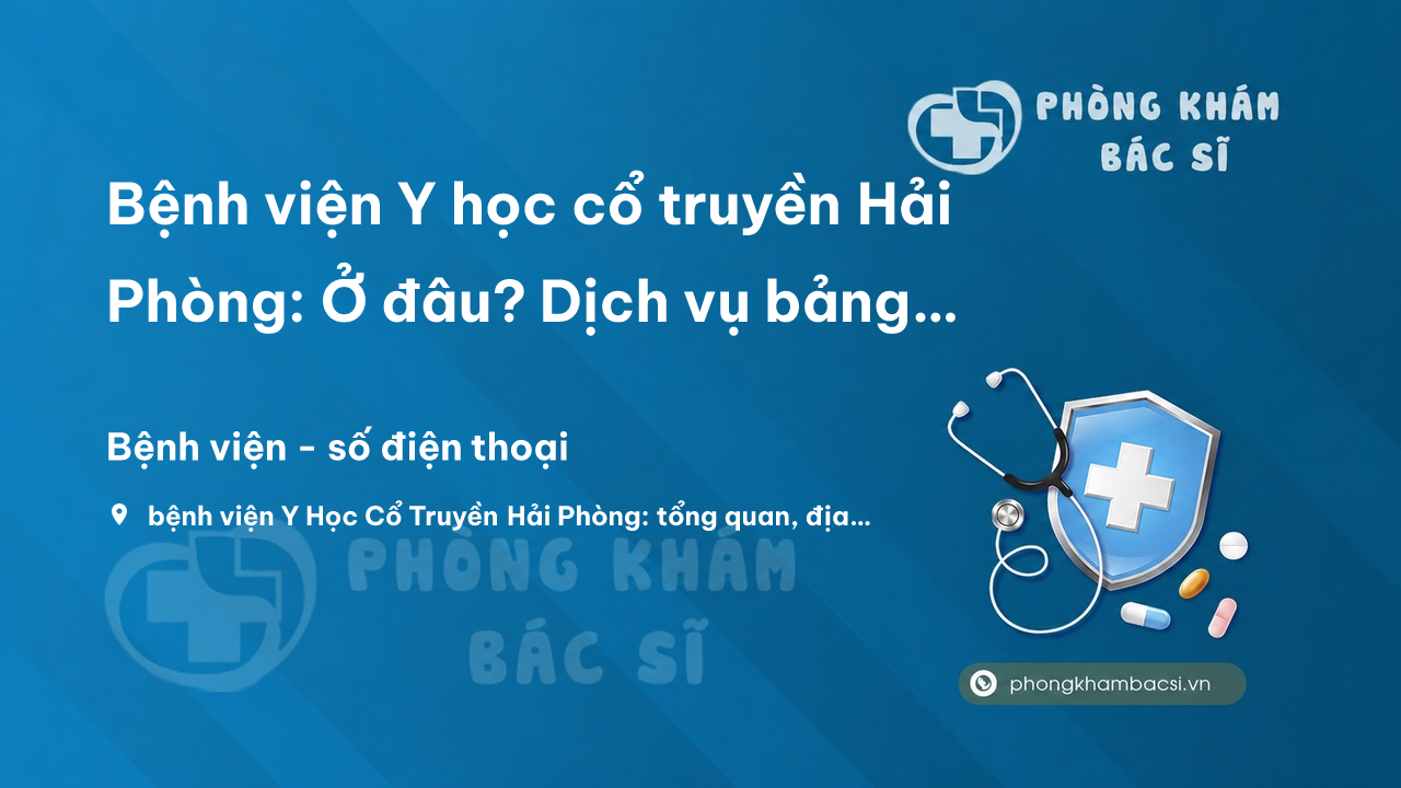 Lich Kham Benh Vien Y Hoc Co Truyen Hai Phong