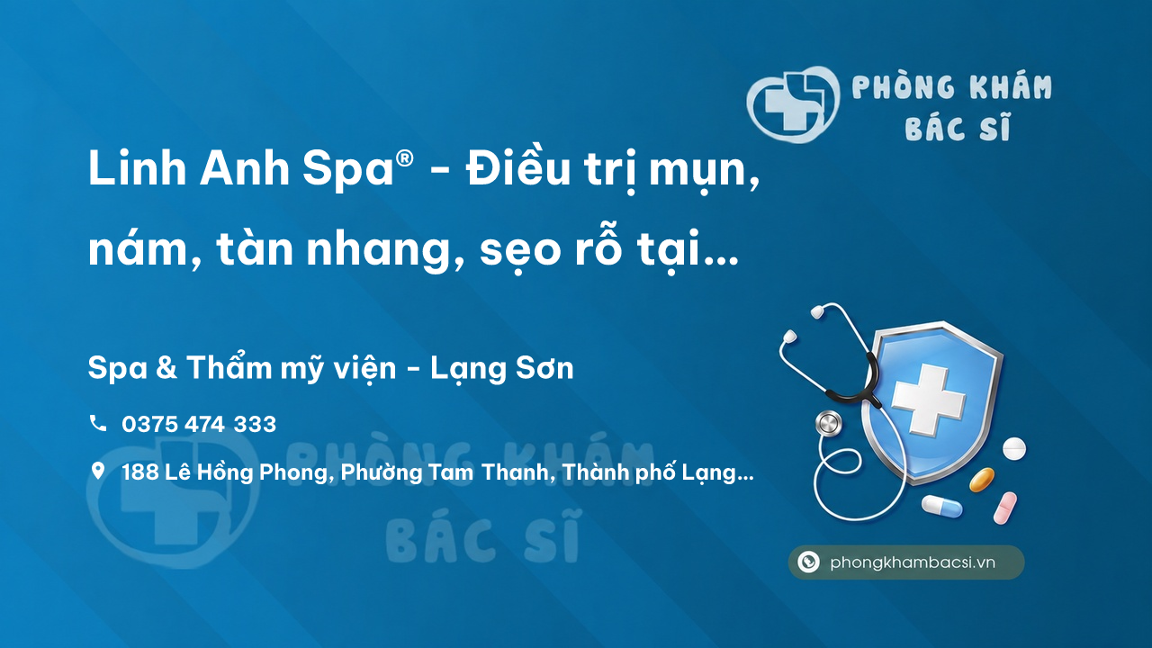 Linh Anh Spa® - Điều trị mụn, nám, tàn nhang, sẹo rỗ tại Lạng Sơn