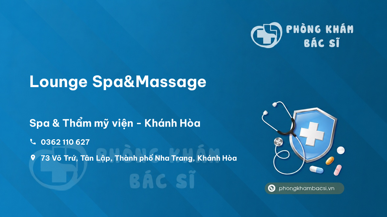 Review Lounge Spa&Massage, Nha Trang, Khánh Hòa có uy tín không?