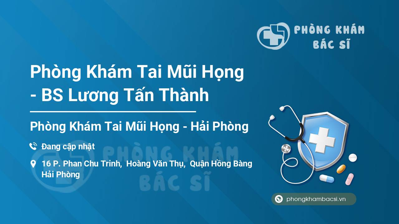 Phòng Khám Tai Mũi Họng - BS Lương Tấn Thành