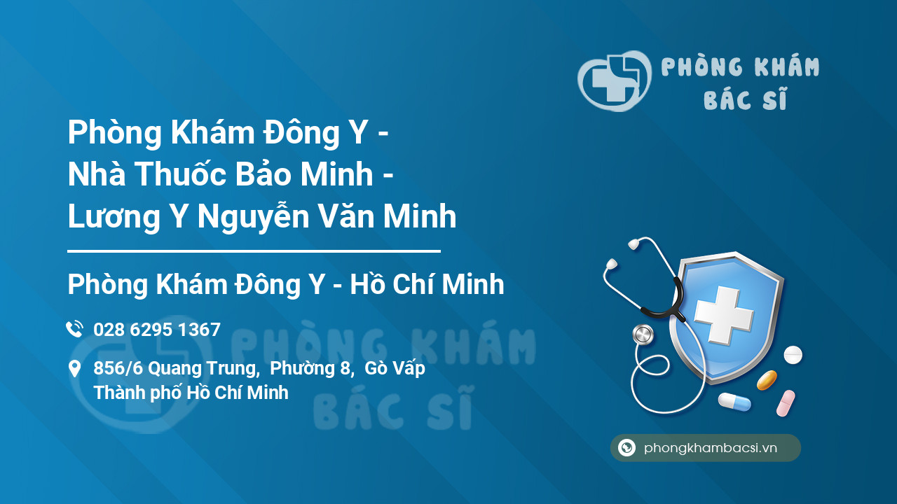 Phòng Khám Đông Y - Nhà Thuốc Bảo Minh - Lương Y Nguyễn Văn Minh