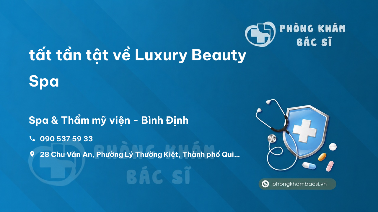 Review tất tần tật về Luxury Beauty Spa, Bình Định