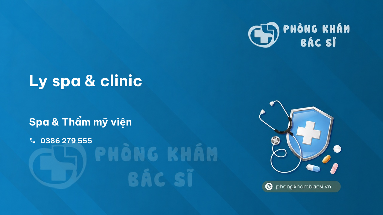 Chất lượng Ly spa & clinic, Chi Lăng, Lạng Sơn tốt không?