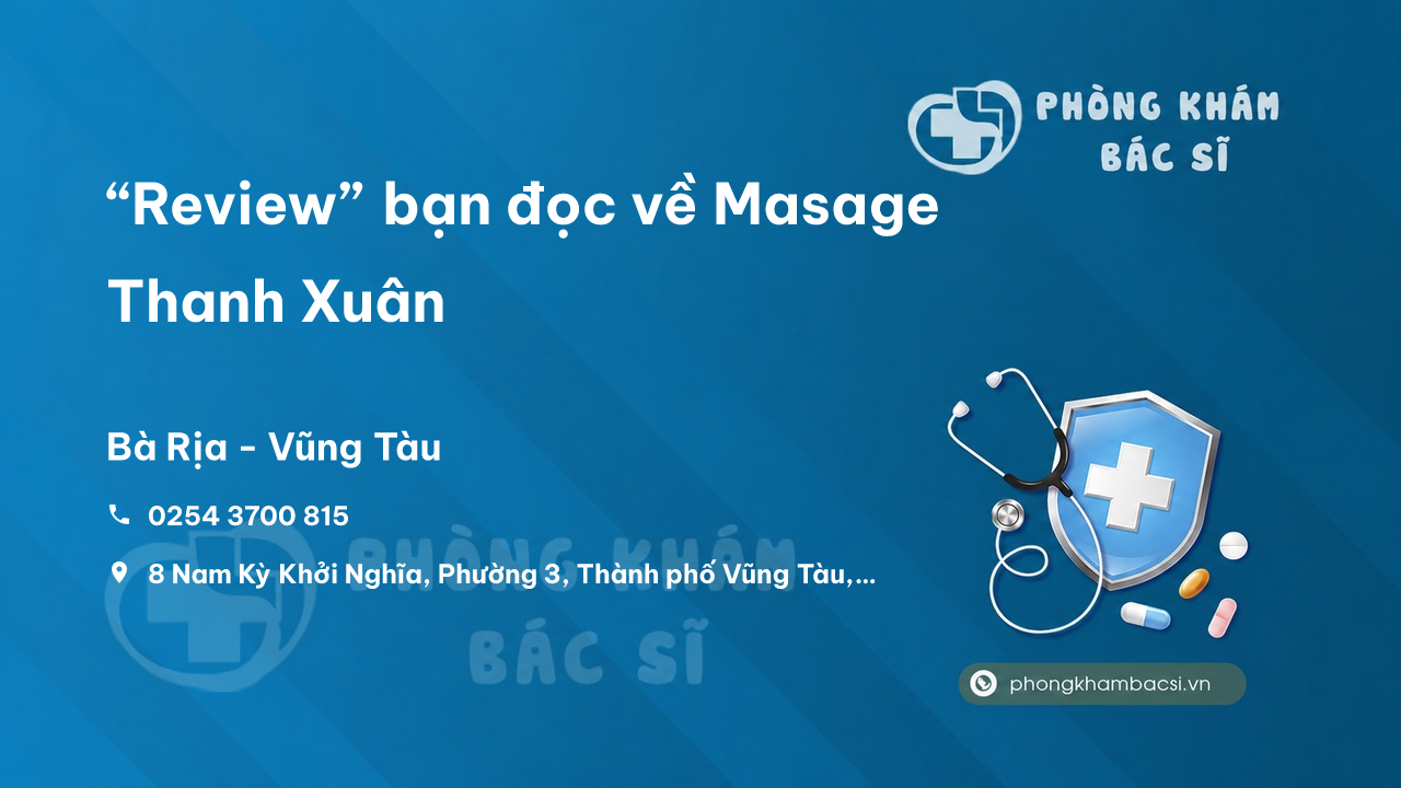 “Review” bạn đọc về Masage Thanh Xuân, Bà Rịa - Vũng Tàu