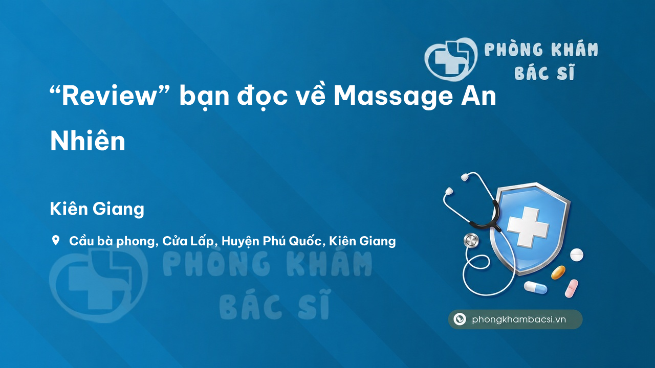 “Review” bạn đọc về Massage An Nhiên, Phú Quốc, Kiên Giang