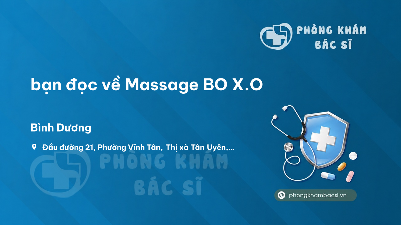 Review bạn đọc về Massage BO X.O, Tân Uyên, Bình Dương
