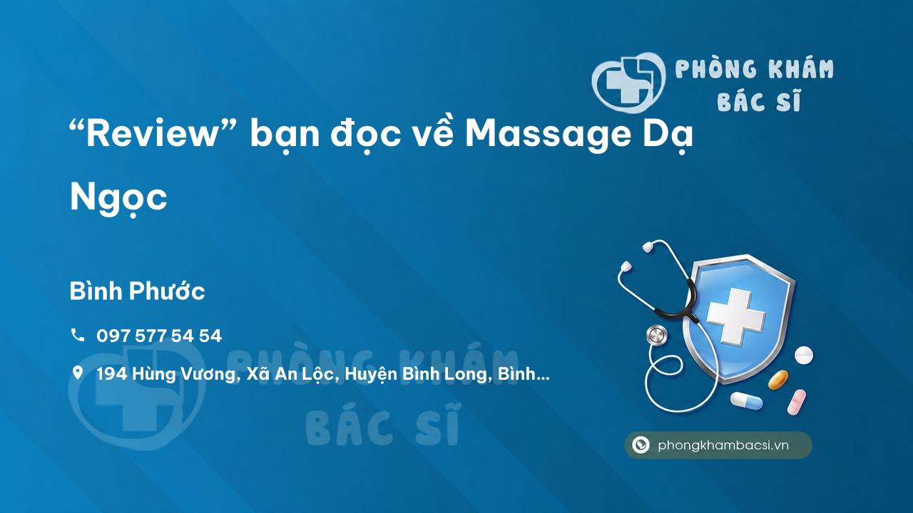 “Review” bạn đọc về Massage Dạ Ngọc, Bình Long, Bình Phước