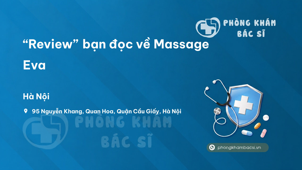 “Review” bạn đọc về Massage Eva, Cầu Giấy, Hà Nội