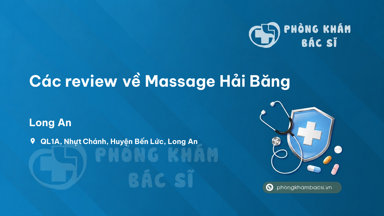 Các review về Massage Hải Băng, Bến Lức, Long An bạn nên biết