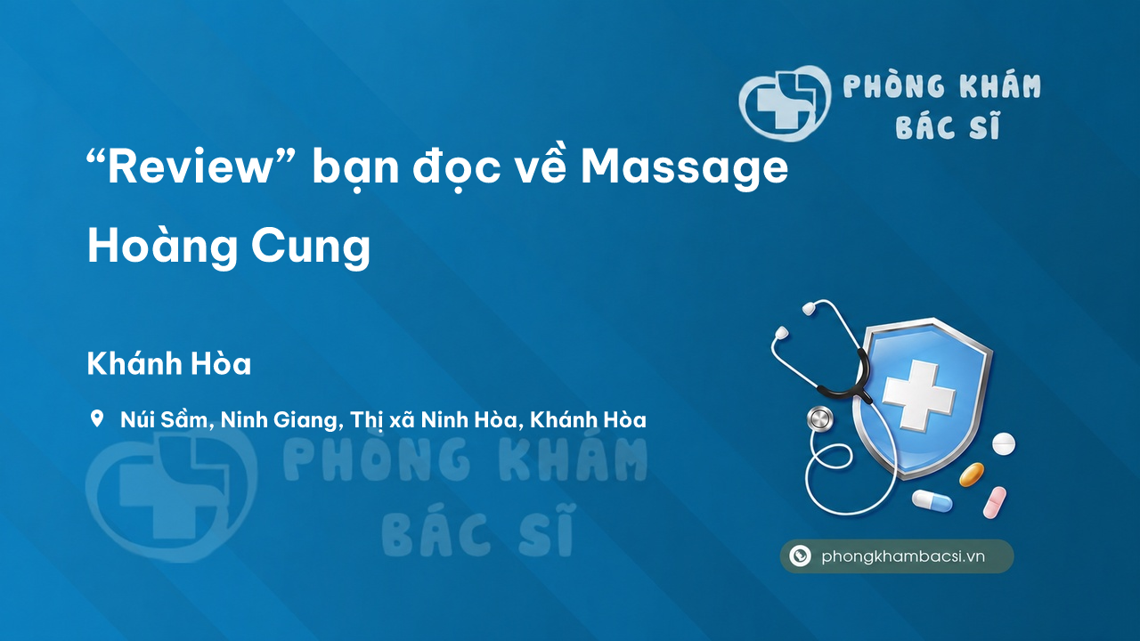 “Review” bạn đọc về Massage Hoàng Cung, Ninh Hòa, Khánh Hòa
