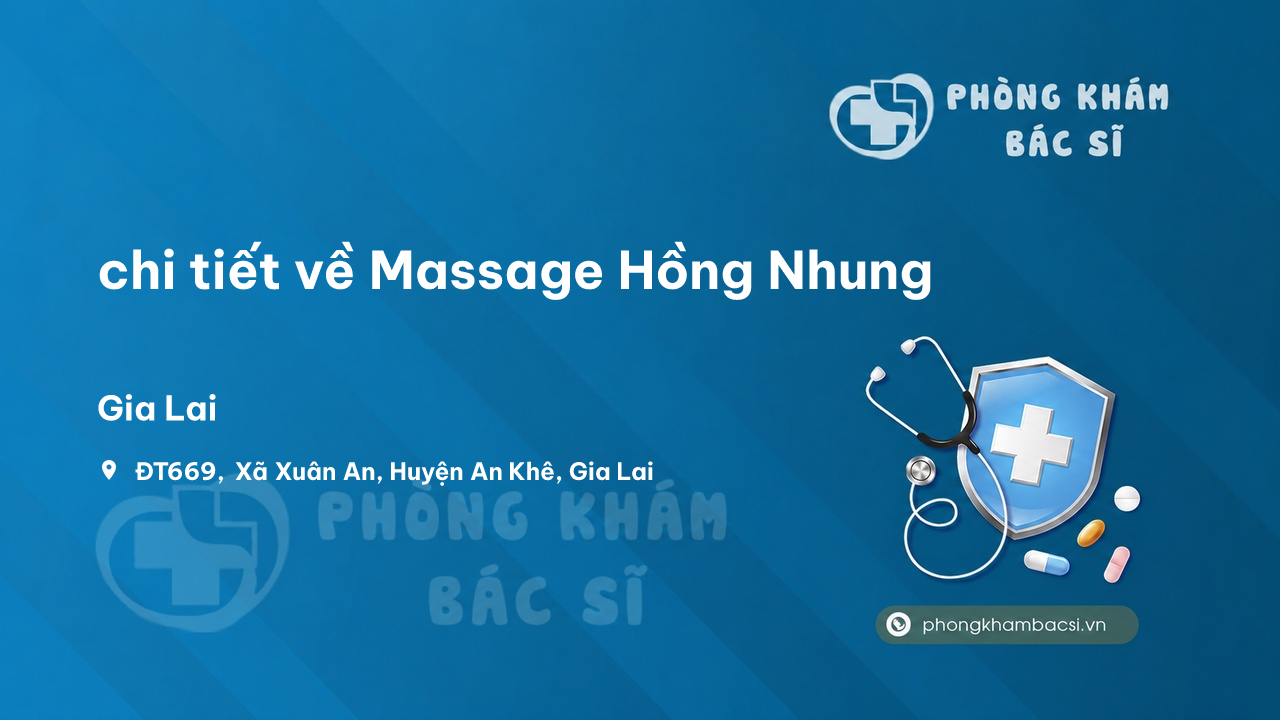 Review chi tiết về Massage Hồng Nhung, An Khê, Gia Lai bạn nên biết