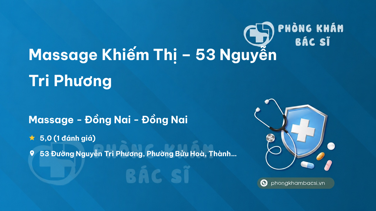 Massage Khiem Thi 53 Nguyen Tri Phuong Buu Hoa Thanh Pho Bien Hoa