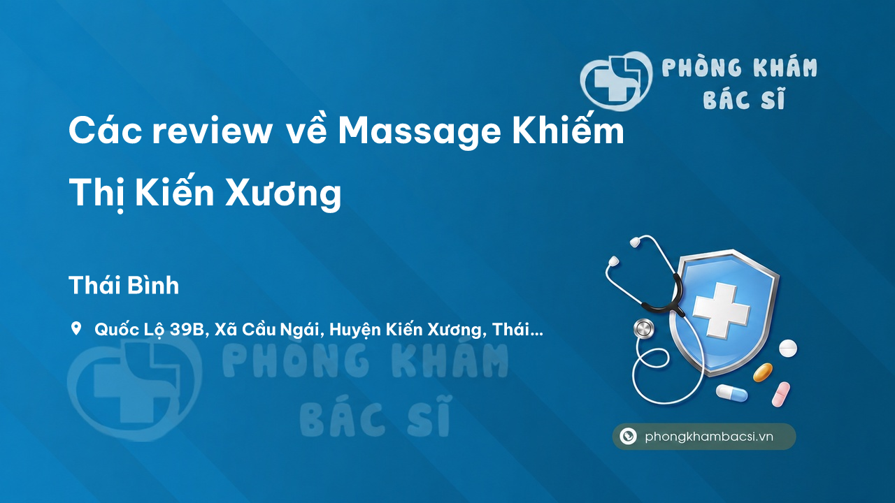 Các review về Massage Khiếm Thị Kiến Xương, Thái Bình bạn nên biết