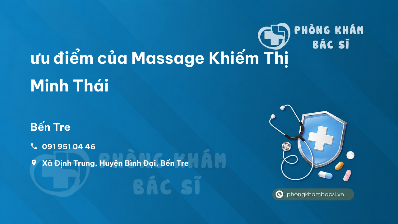 Review ưu điểm của Massage Khiếm Thị Minh Thái, Bình Đại, Bến Tre